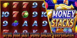 Situs Judi Slot Demo Gacor Terpercaya Menang Maxwin Money Stacks